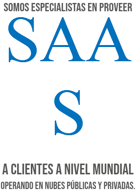 somos especialistas en proveer SAAS a clientes a nivel mundial operando en nubes públicas y privadas.